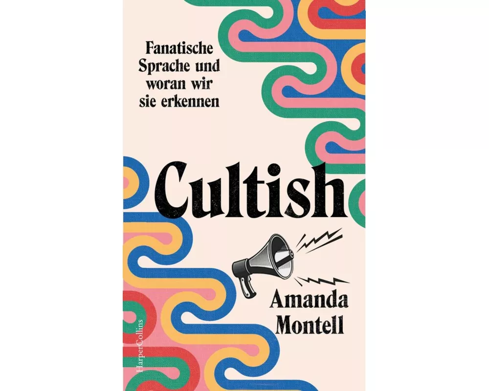 Cultish. Fanatische Sprache und woran wir sie erkennen