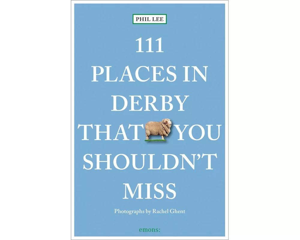 111 Places in Derby That You Shouldn't Miss