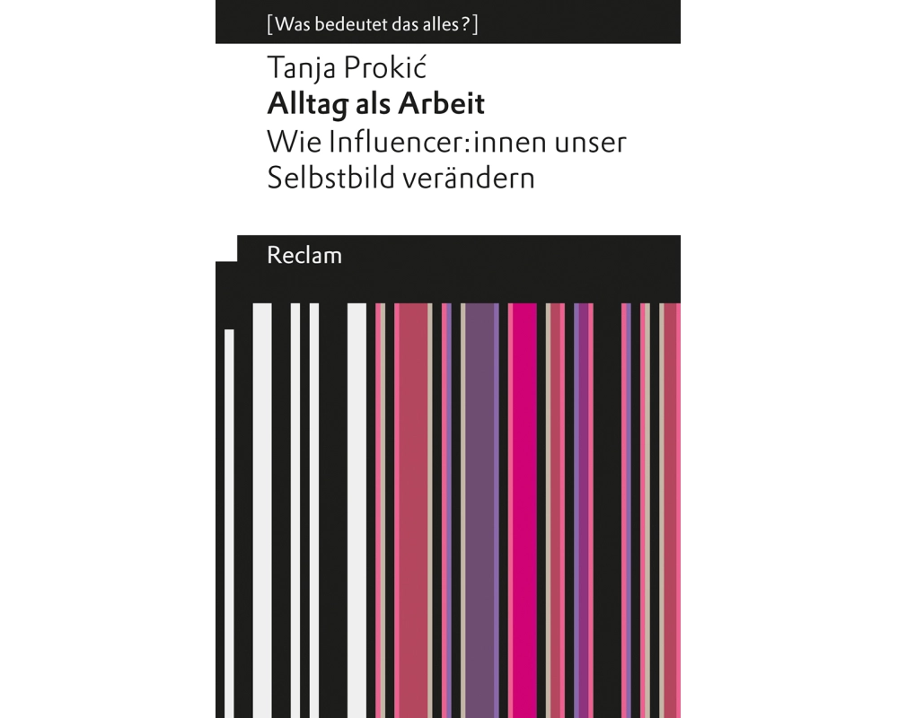 Alltag als Arbeit. Wie Influencer:innen unser Selbstbild verändern