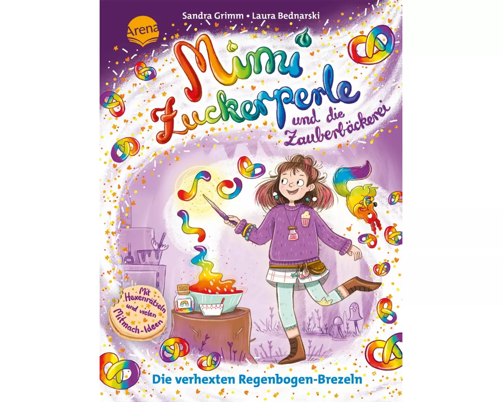 Mimi Zuckerperle und die Zauberbäckerei (2). Die verhexten Regenbogen-Brezeln