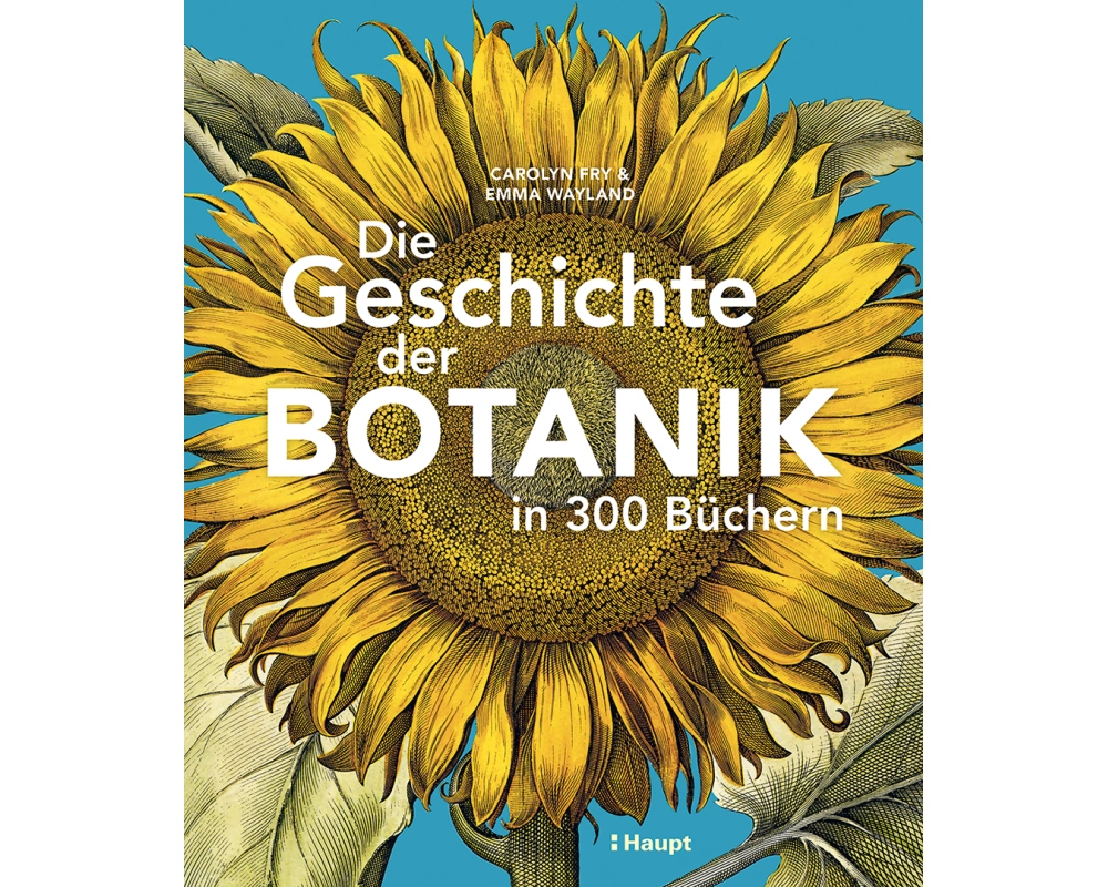 Die Geschichte der Botanik in 300 Büchern