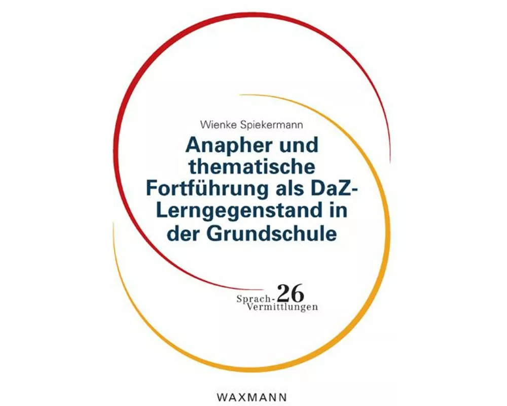 Anapher und thematische Fortführung als DaZ-Lerngegenstand in der Grundschule