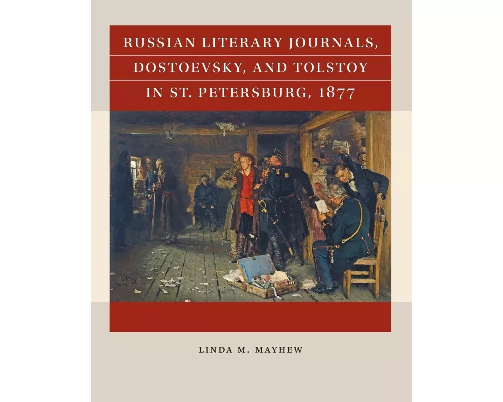 Russian Literary Journals, Dostoevsky, and Tolstoy in St. Petersburg, 1877