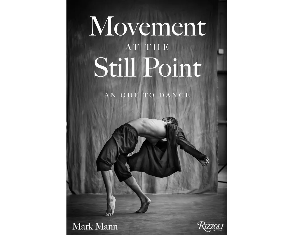 Movement at the Still Point: An Ode to Dance