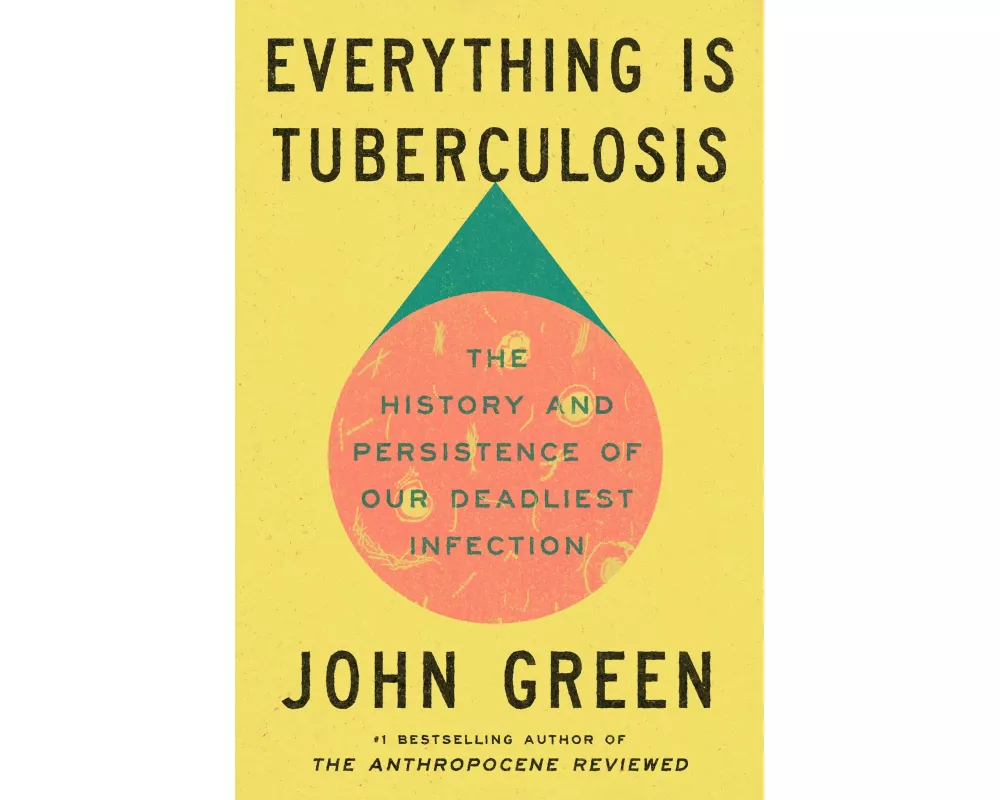 Everything Is Tuberculosis