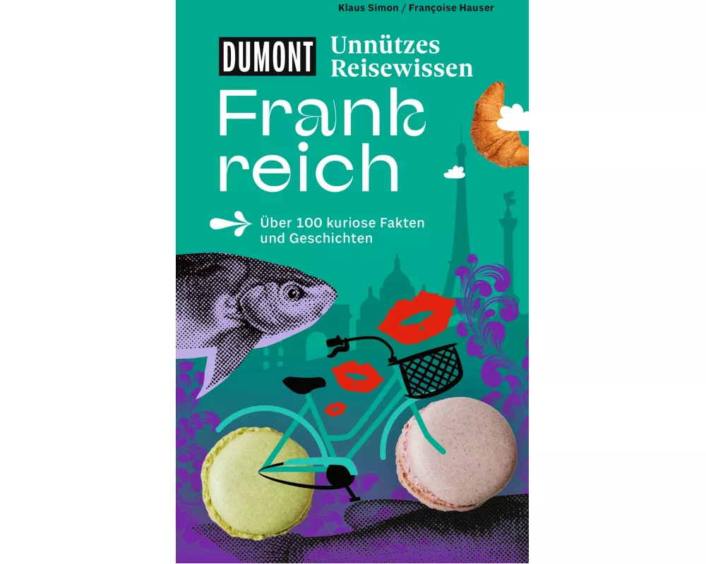 DuMonts Unnützes Reisewissen Frankreich