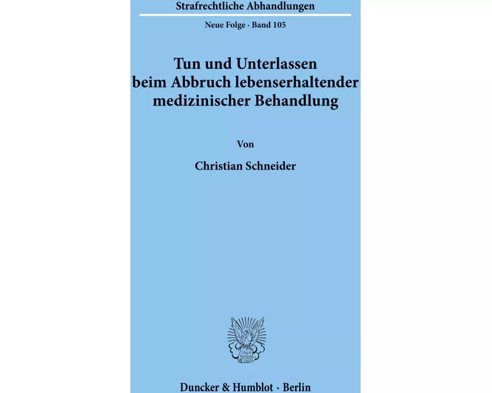 Tun und Unterlassen beim Abbruch lebenserhaltender medizinischer Behandlung
