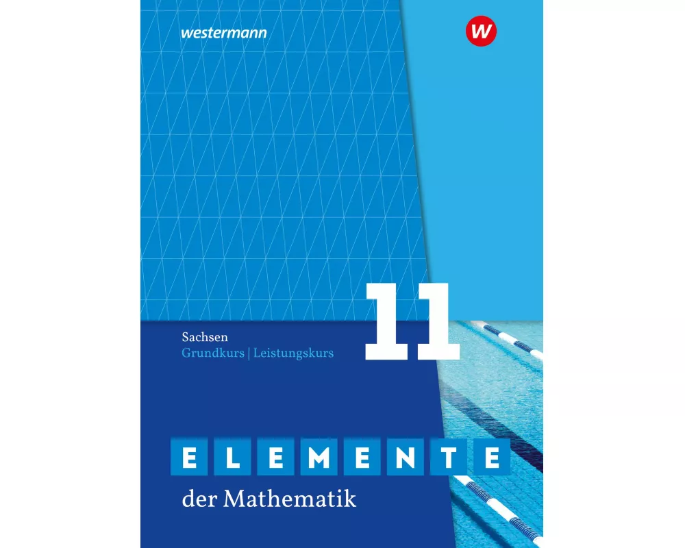 Elemente der Mathematik SII. Schulbuch Grundkurs / Leistungskurs 11. Für Sachsen
