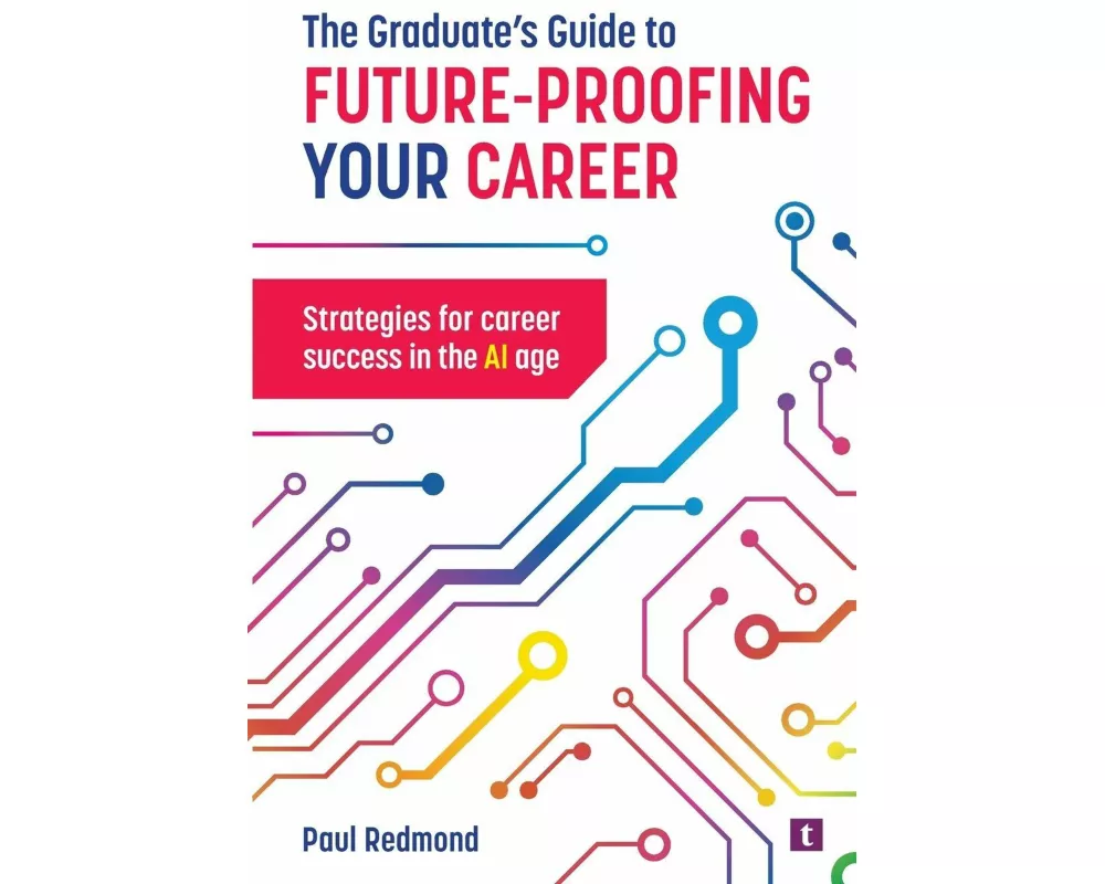 The Graduate's Guide to Future-Proofing your Career