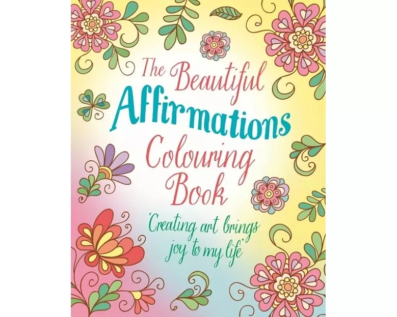 The Beautiful Affirmations Colouring Book