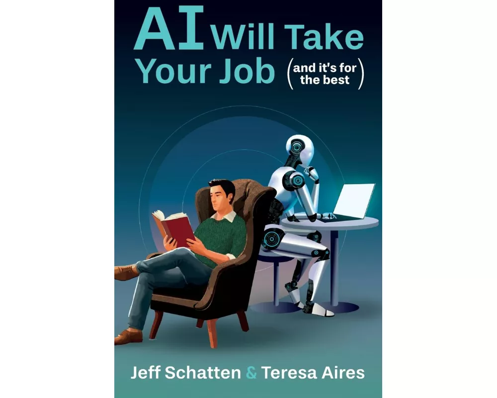 AI Will Take Your Job, and It's for the Best