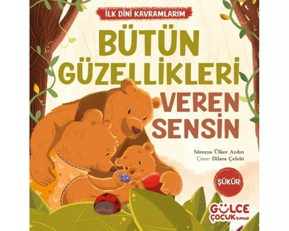 Bütün Güzellikleri Veren Sensin - Ilk Dini Kavramlarim - Sükür