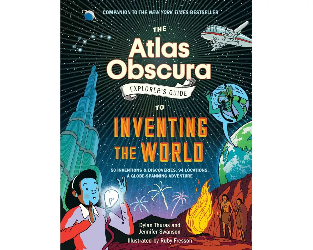 The Atlas Obscura Explorer’s Guide to Inventing the World