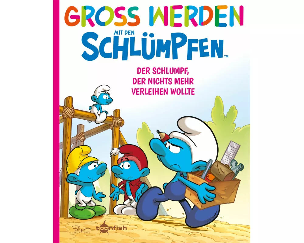 Groß werden mit den Schlümpfen: Der Schlumpf, der nichts mehr verleihen wollte
