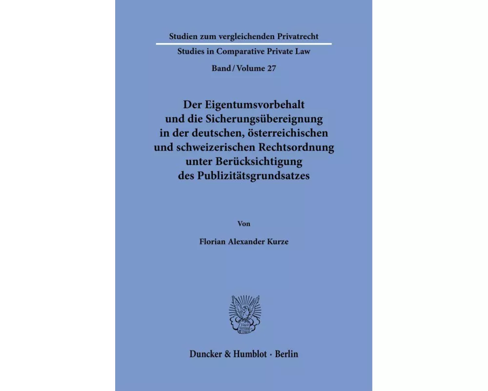 Der Eigentumsvorbehalt und die Sicherungsübereignung in der deutschen, österreichischen und schweizerischen Rechtsordnung unter Berücksichtigung des P