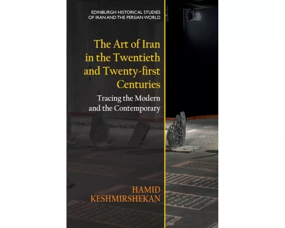 The Art of Iran in the Twentieth and Twenty-first Centuries