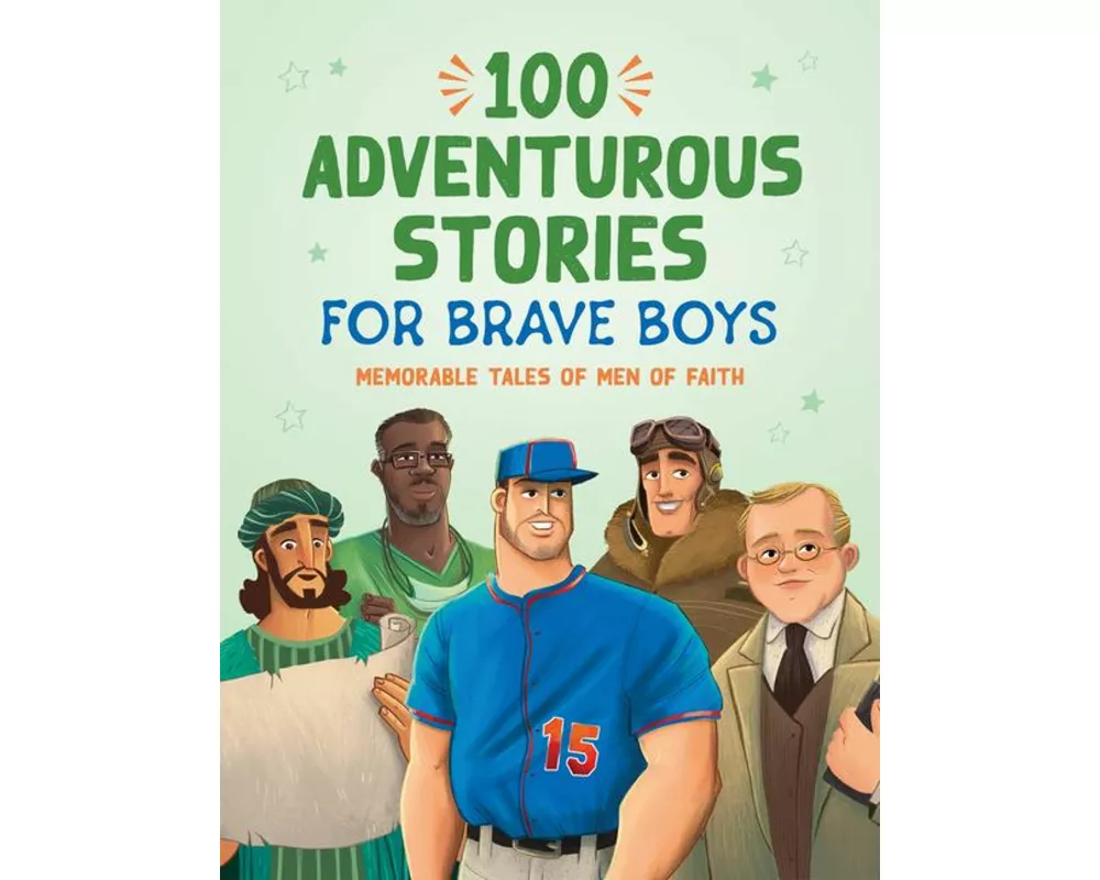 100 Adventurous Stories for Brave Boys