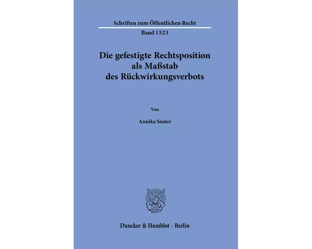 Die gefestigte Rechtsposition als Maßstab des Rückwirkungsverbots
