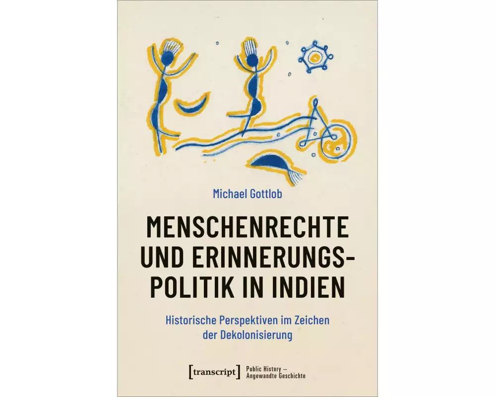 Menschenrechte und Erinnerungspolitik in Indien