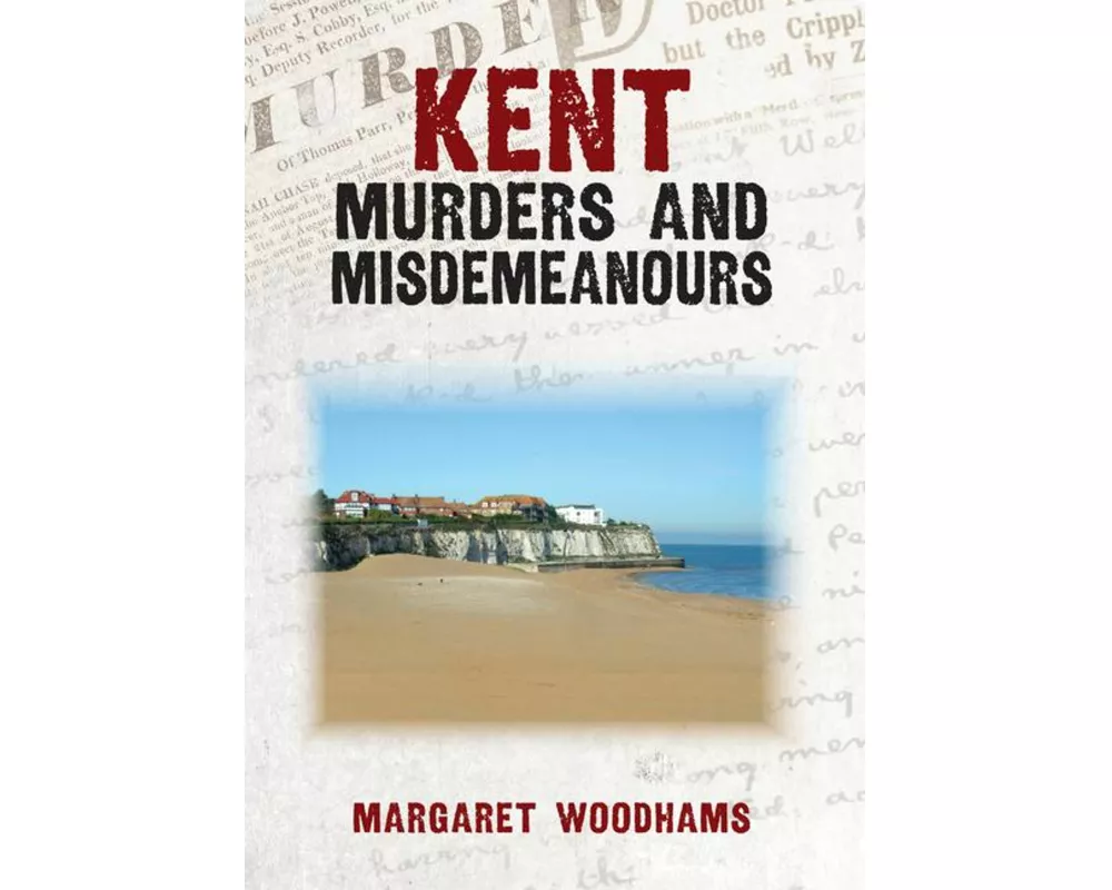 Kent Murders and Misdemeanours