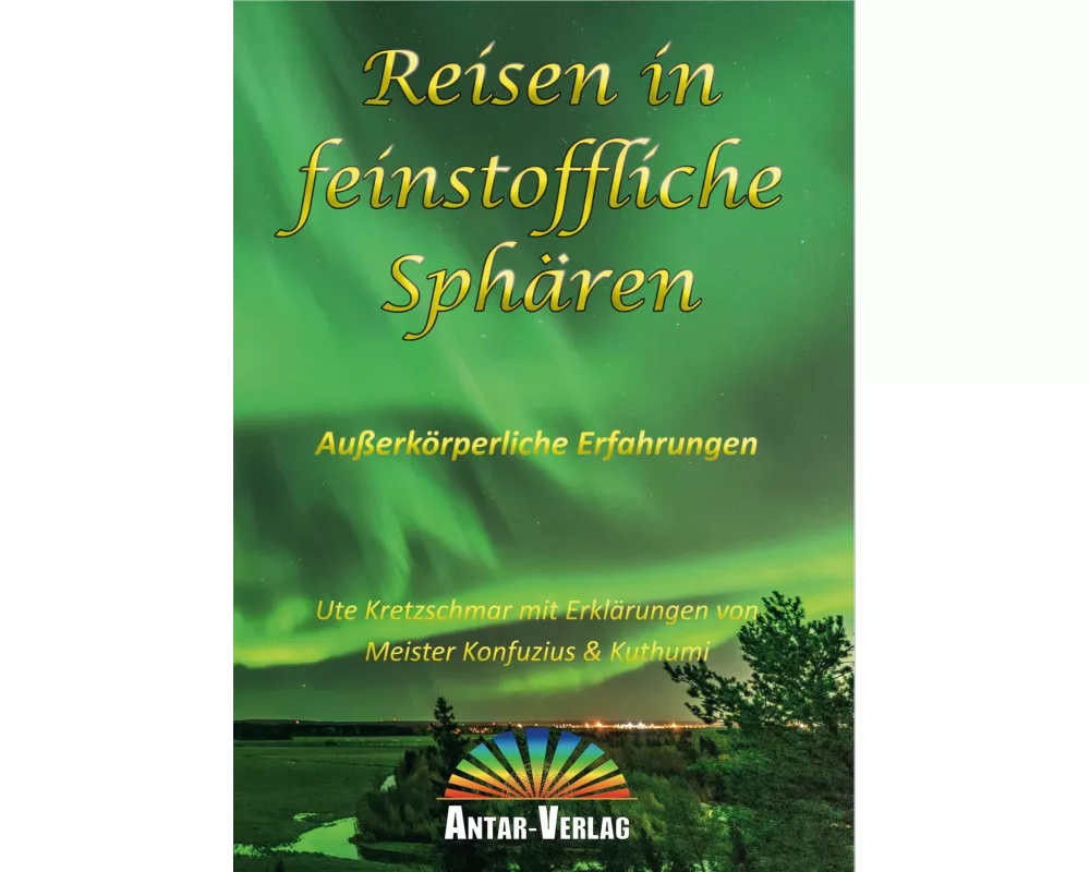 Reisen in feinstoffliche Sphären