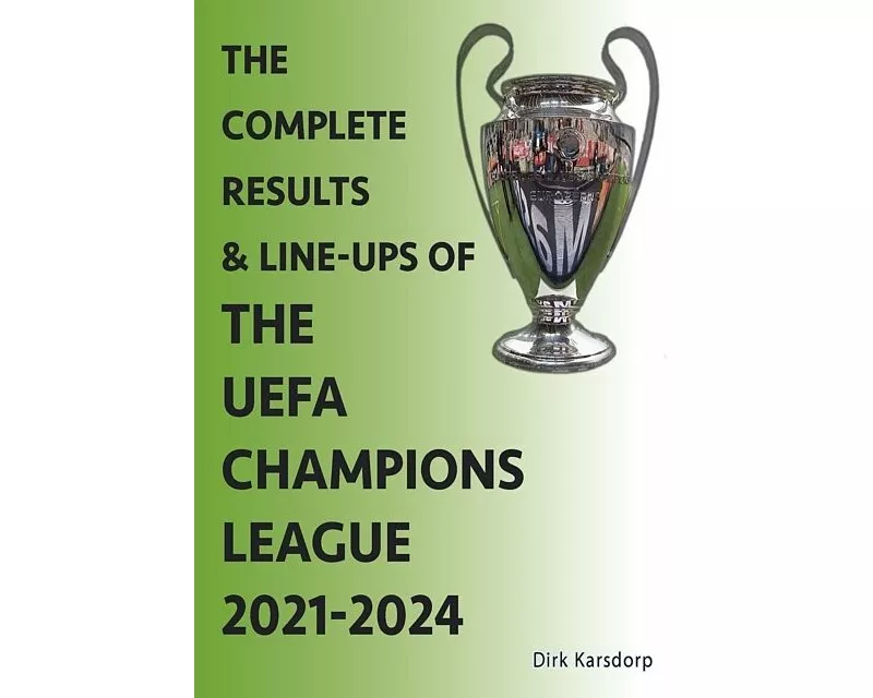 The Complete Results & Line-ups of the UEFA Champions League 2021-2024