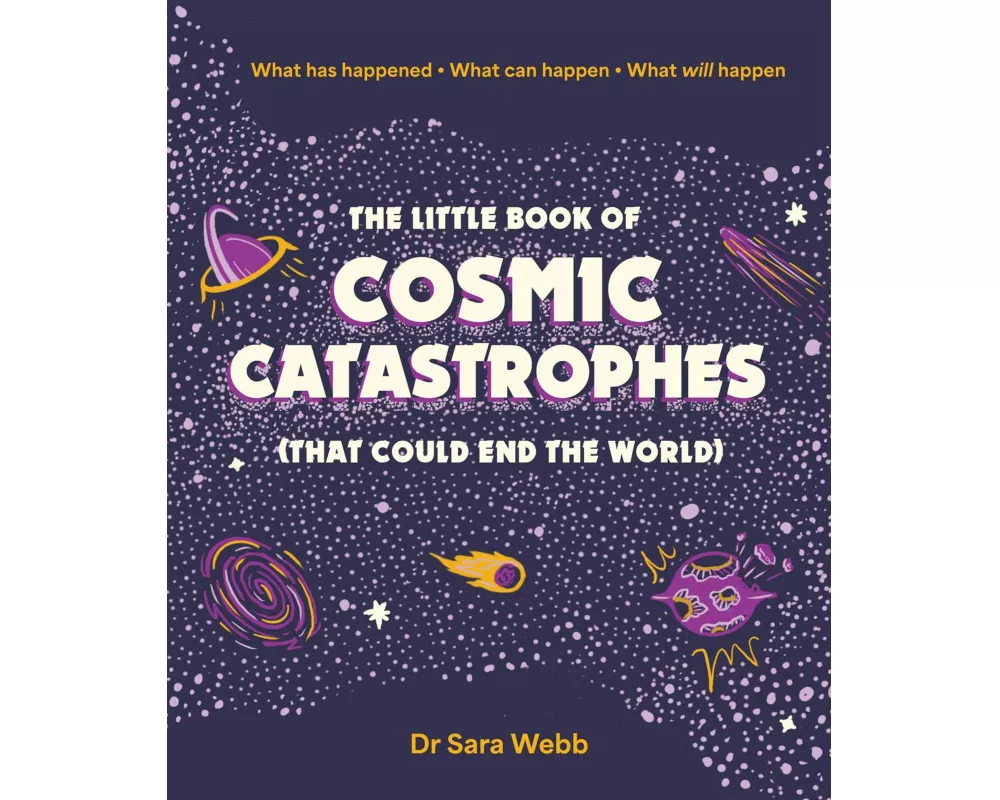 The Little Book of Cosmic Catastrophes (That Could End the World)