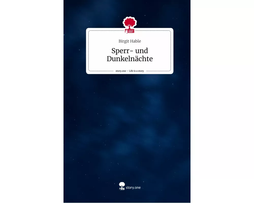 Sperr- und Dunkelnächte. Life is a Story - story.one