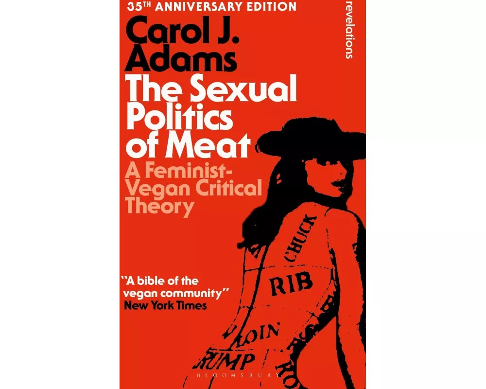 The Sexual Politics of Meat - 35th Anniversary Edition