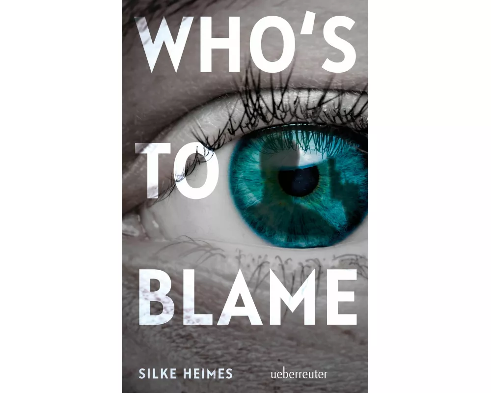 Who's to blame - Direkt, brutal, realitätsnah: ein spannender Jugendthriller über ein brandaktuelles Thema