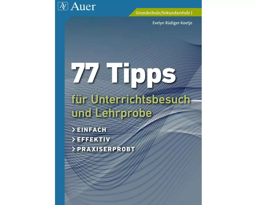 77 Tipps für Unterrichtsbesuch und Lehrprobe