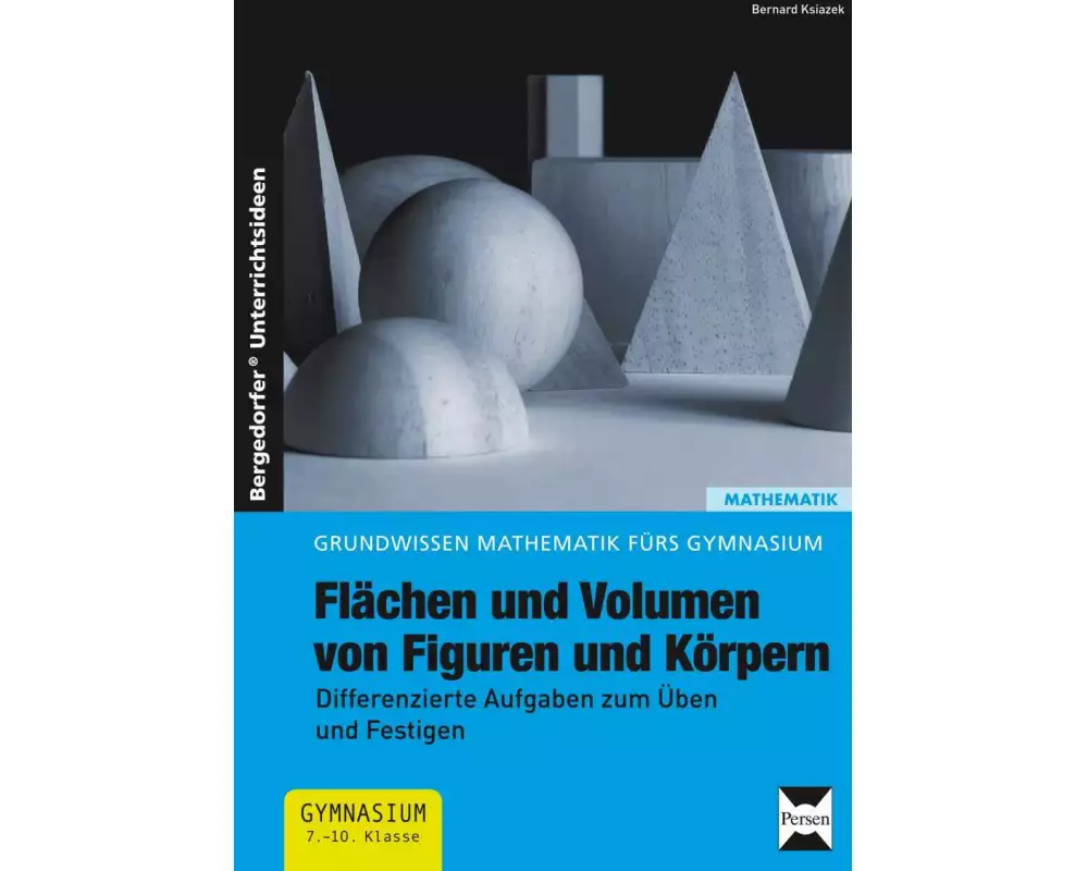 Flächen und Volumen von Figuren und Körpern