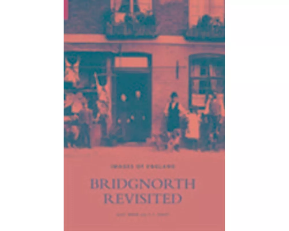 Bridgnorth Revisited