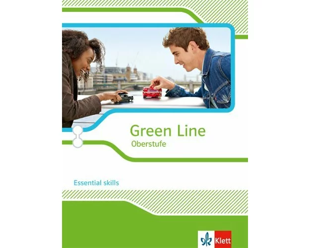 Green Line Oberstufe. Klasse 11/12 (G8), Klasse 12/13 (G9). Essential skills für Oberstufe und Abitur. Ausgabe 2015