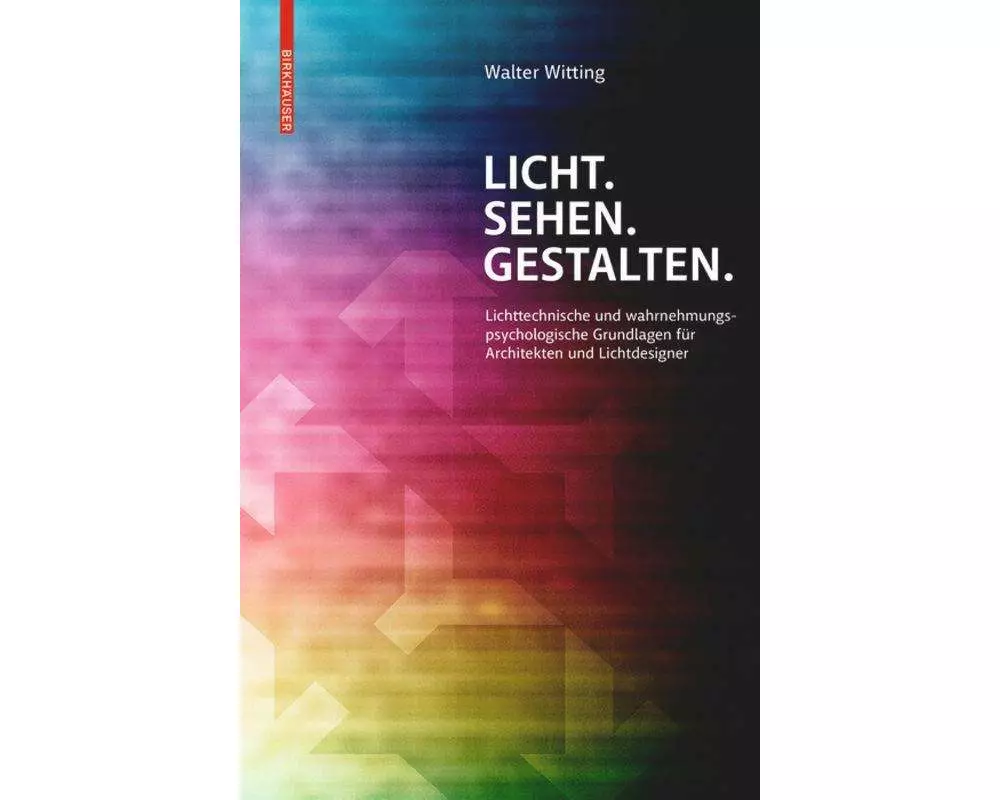 Licht. Sehen. Gestalten