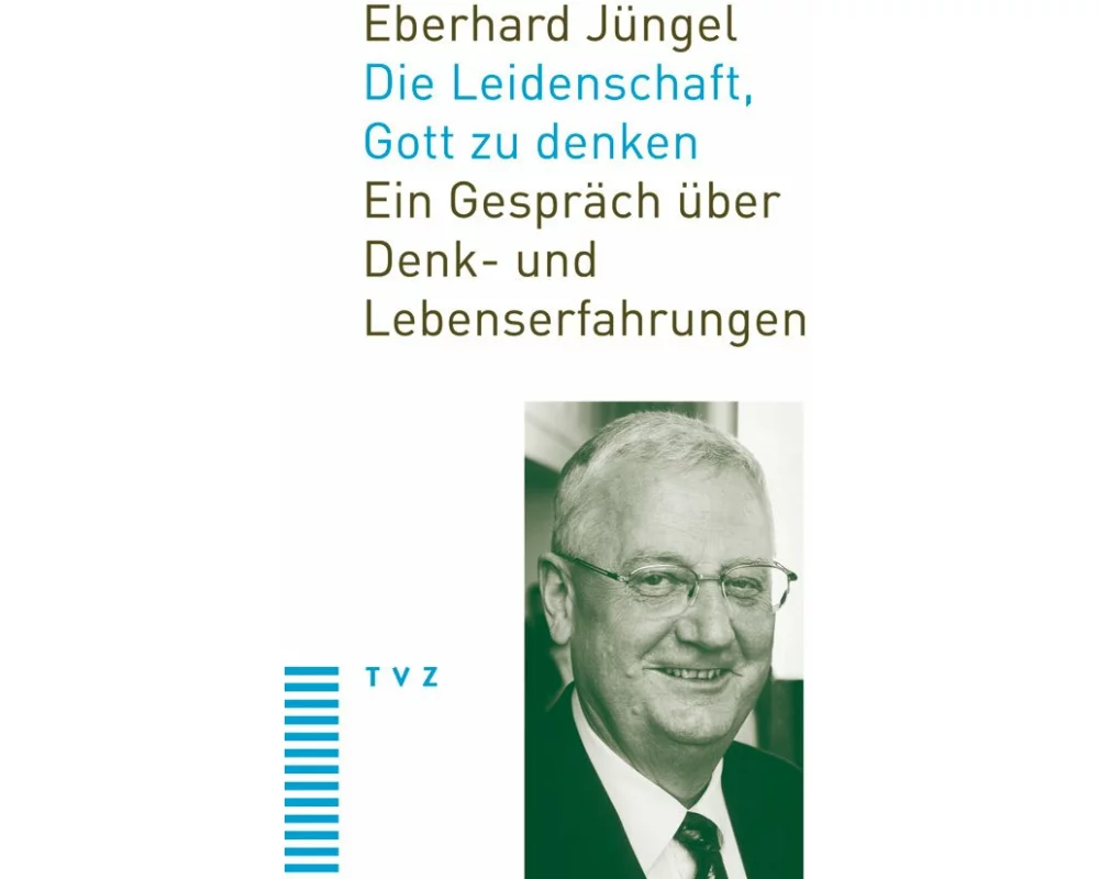 Die Leidenschaft, Gott zu denken