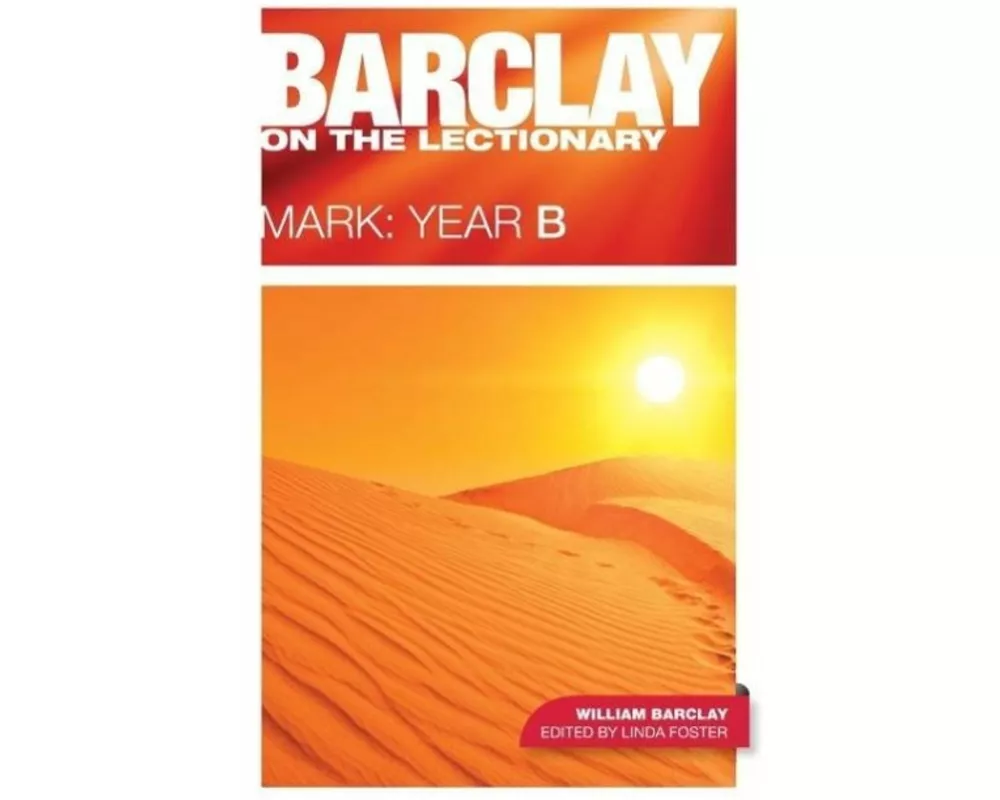 Barclay on the Lectionary: Mark, Year B
