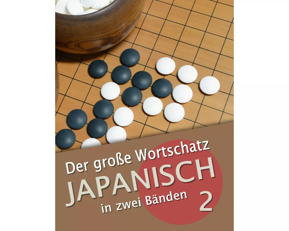 Der große Wortschatz Japanisch in zwei Bänden Band 2