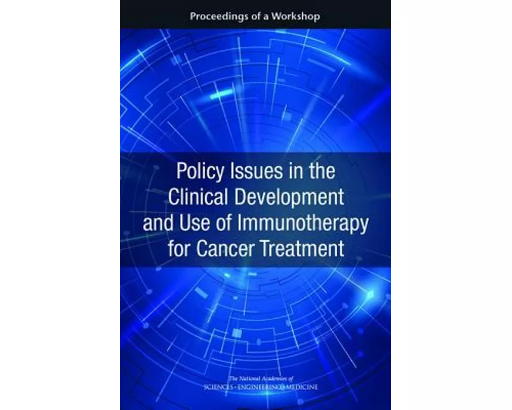 Policy Issues in the Clinical Development and Use of Immunotherapy for Cancer Treatment