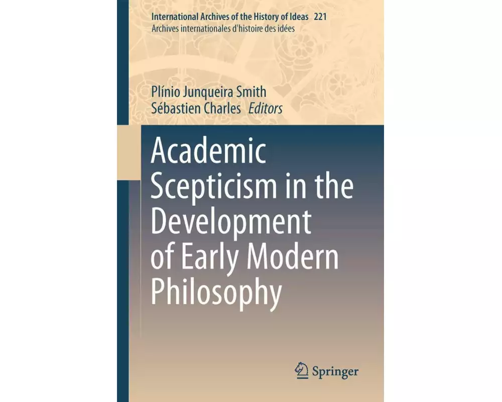 Academic Scepticism in the Development of Early Modern Philosophy