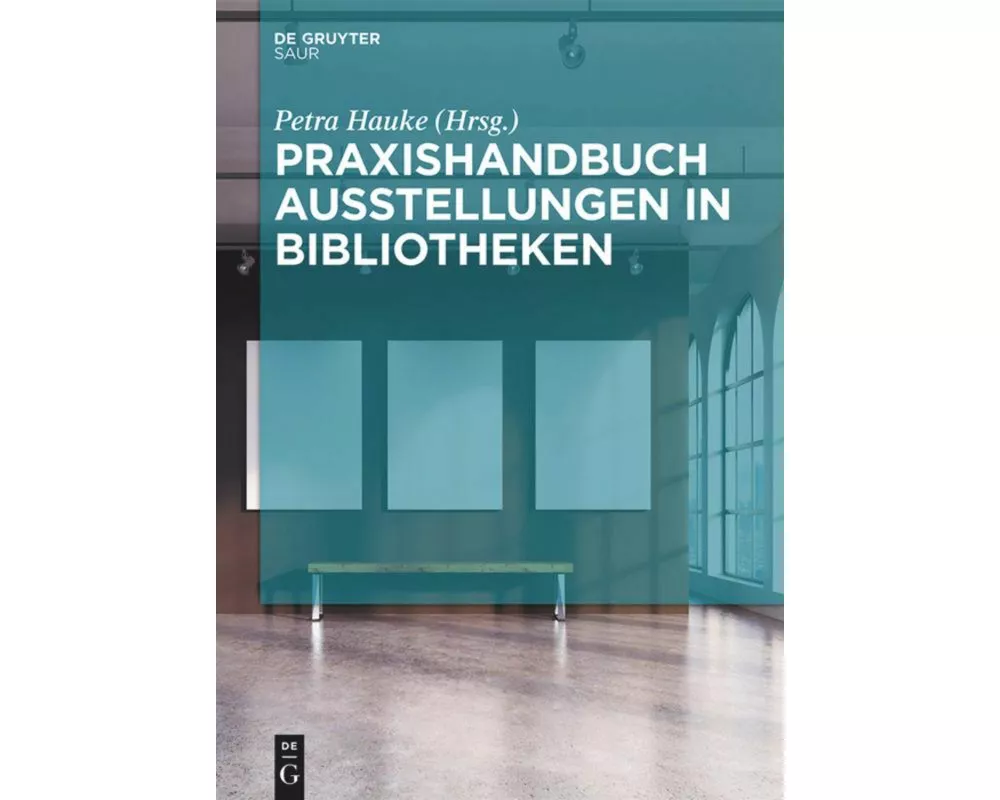 Praxishandbuch Ausstellungen in Bibliotheken