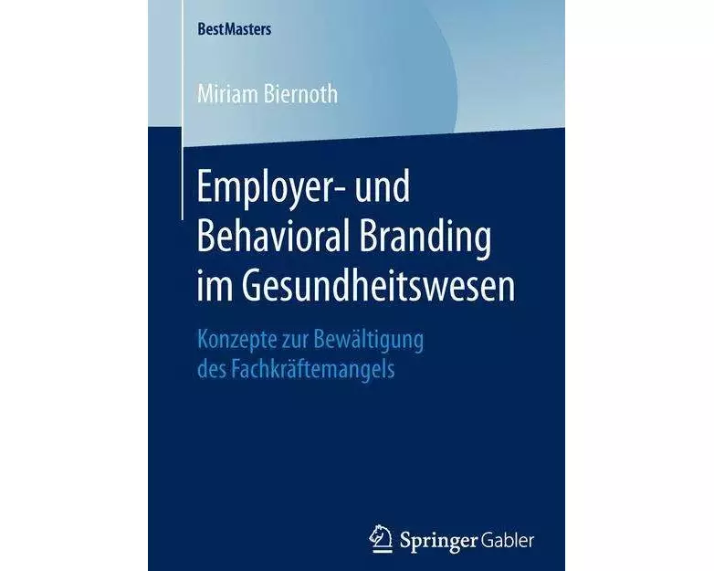 Employer- und Behavioral Branding im Gesundheitswesen