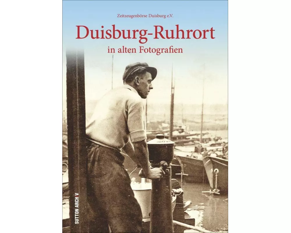 Duisburg-Ruhrort in alten Fotografien
