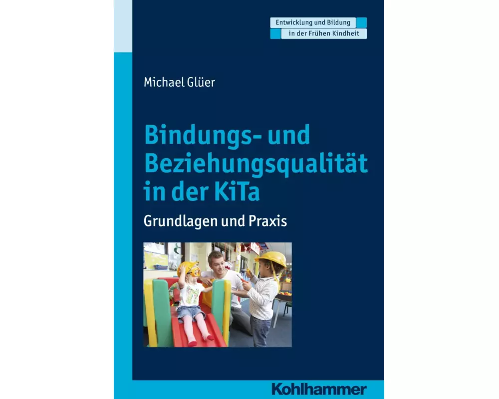 Bindungs- und Beziehungsqualität in der KiTa