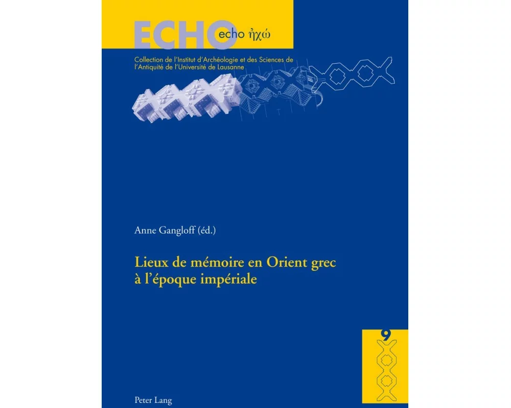 Lieux de mémoire en Orient grec à l'époque impériale