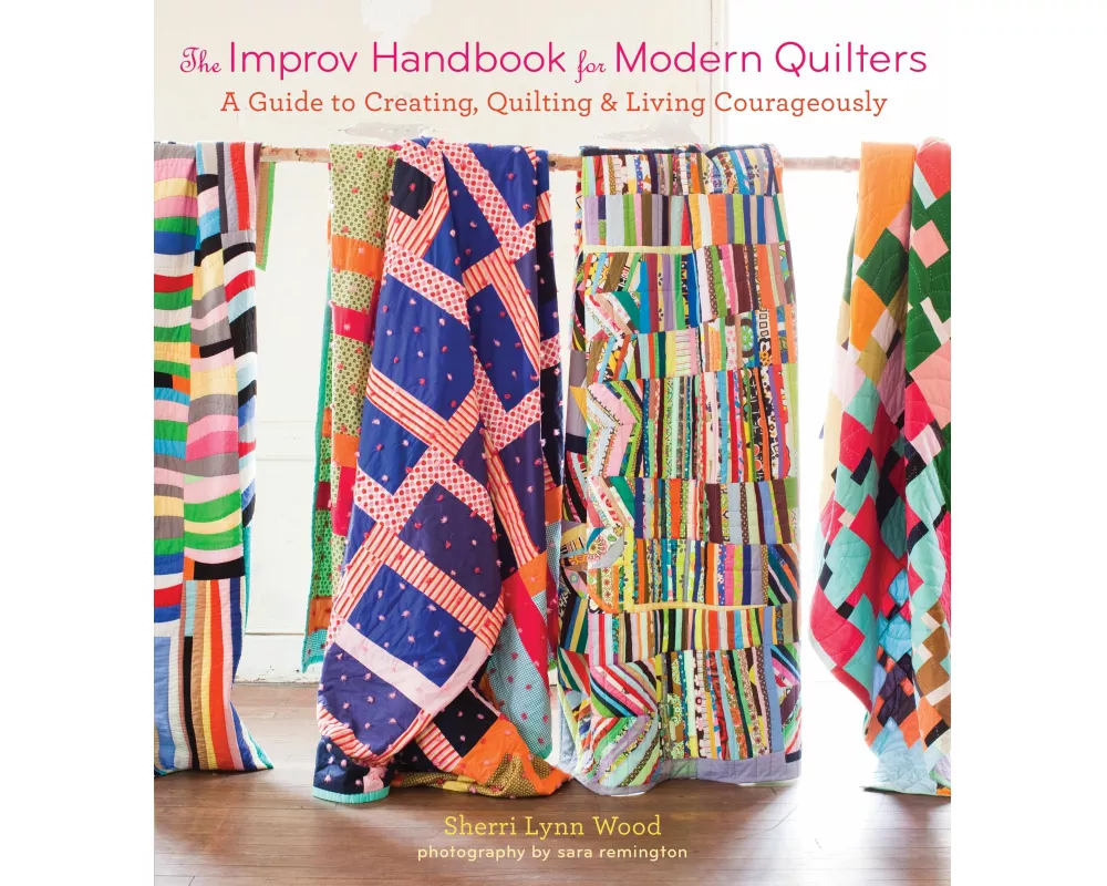 The Improv Handbook for Modern Quilters