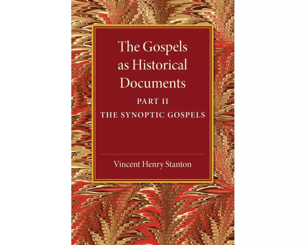The Gospels as Historical Documents, Part 2, The Synoptic Gospels