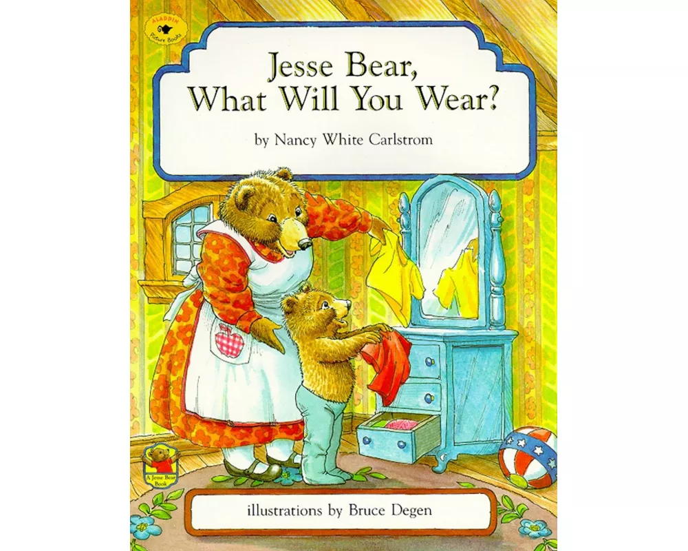 Jesse Bear, What Will You Wear?