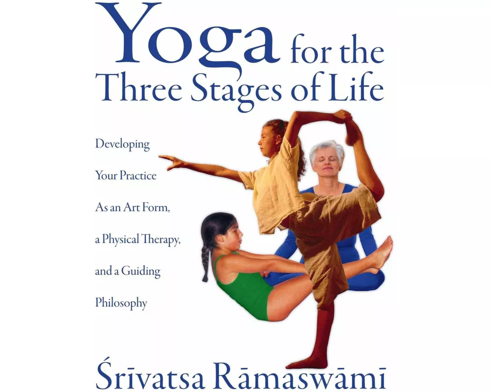Yoga for the Three Stages of Life