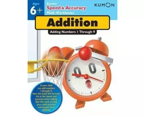 Kumon Speed & Accuracy Addition: Adding Numbers 1 through 9